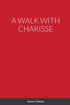 A WALK WITH CHARISSE - Gelinas, Renee