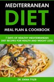 Mediterranean Diet Meal Plan & Cookbook: 7 Days of Mediterranean Diet Recipes for Health & Weight Loss (eBook, ePUB) Mediterranean Diet Meal Plan & Cookbook: 7 Days of Mediterranean Diet Recipes for Health & Weight Loss (eBook, ePUB)