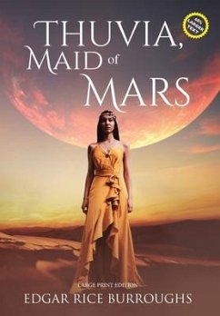 Thuvia, Maid of Mars (Annotated, Large Print) - Burroughs, Edgar Rice