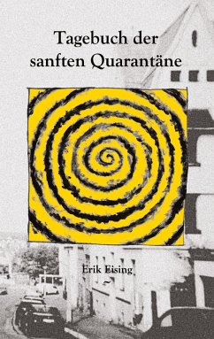 Tagebuch der sanften Quarantäne - Eising, Erik