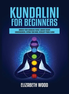 Kundalini for Beginners - Wood, Elizabeth Kundalini for Beginners - Wood, Elizabeth