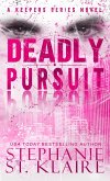 Deadly Pursuit (The Keepers Series, #2) (eBook, ePUB) Deadly Pursuit (The Keepers Series, #2) (eBook, ePUB)
