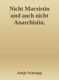 Nicht Marxistin und auch nicht Anarchistin (eBook, ePUB)