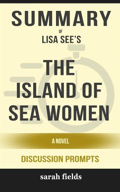Summary of Lisa See’s The Island of Sea Women: A Novel: Discussion Prompts (eBook, ePUB) - Fields, Sarah