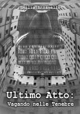 Ultimo Atto: Vagando nelle Tenebre (eBook, ePUB)