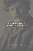 What's Wrong With the World (Annotated) (eBook, ePUB)