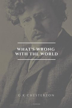 What's Wrong With the World (Annotated) (eBook, ePUB) - K. Chesterton, G.