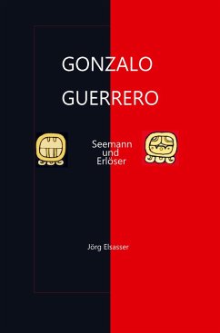 Gonzalo Guerrero - Elsasser, Jörg