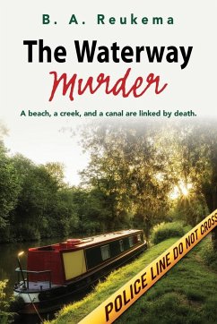 THE WATERWAY MURDER - Reukema, B. A.