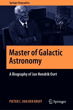 Master of Galactic Astronomy: A Biography of Jan Hendrik Oort (eBook, PDF) - van der Kruit, Pieter C.