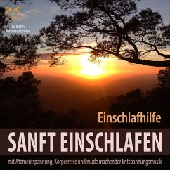 Sanft Einschlafen - Einschlafhilfe Beruhigung, Atementspannung, Körperreise (MP3-Download) - Bohn, Pierre; Abrolat, Torsten