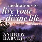Meditations to Live Your Divine Life (MP3-Download)