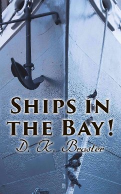 Ships in the Bay! (eBook, ePUB) - Broster, D. K.