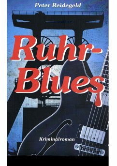 Ruhr-Blues (eBook, ePUB) - Reidegeld, Peter
