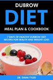 Dubrow Diet Meal Plan & Cookbook: 7 Days of Dubrow Diet Recipes for Health & Weight Loss (eBook, ePUB) Dubrow Diet Meal Plan & Cookbook: 7 Days of Dubrow Diet Recipes for Health & Weight Loss (eBook, ePUB)