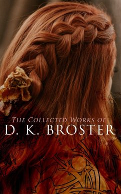 The Collected Works of D. K. Broster (eBook, ePUB) - Broster, D. K.