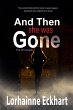 And Then She Was Gone (eBook, ePUB) - Bild 1