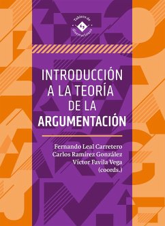 Introducción a la teoría de la argumentación (eBook, ePUB) - Leal Carretero, Fernando; Ramírez González, Carlos; Favila Vega, Víctor