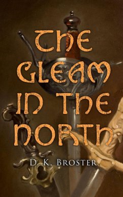 The Gleam in the North (eBook, ePUB) - Broster, D. K.