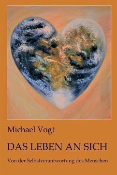 Das Leben an sich (eBook, ePUB) - Vogt, Michael