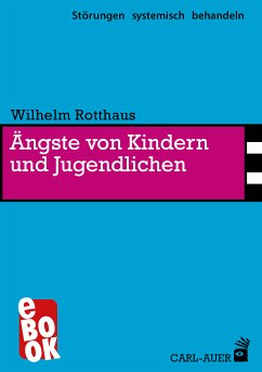 Ängste von Kindern und Jugendlichen (eBook, ePUB) - Rotthaus, Wilhelm