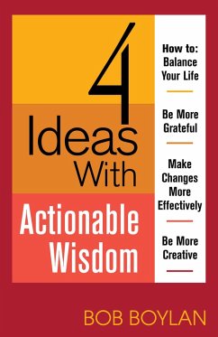 4 Ideas With Actionable Wisdom (eBook, ePUB) - Boylan, Bob