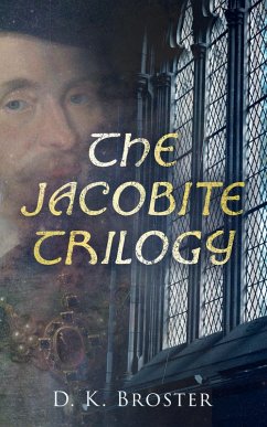 The Jacobite Trilogy (eBook, ePUB) - Broster, D. K.
