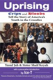 Uprising: Crips and Bloods Tell the Story of America's Youth in the Crossfire (eBook, ePUB)