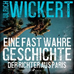 Der Richter aus Paris. Eine fast wahre Geschichte (MP3-Download) - Wickert, Ulrich