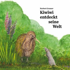 Kiwiwi entdeckt seine Welt (eBook, ePUB) - Gramer, Norbert