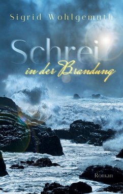 Schrei in der Brandung (eBook, ePUB) - Wohlgemuth, Sigrid