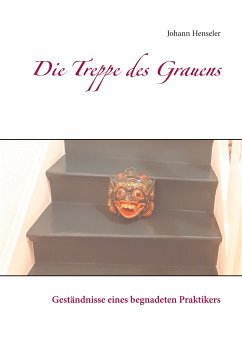 Die Treppe des Grauens (eBook, ePUB) - Henseler, Johann