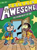 Captain Awesome, the Show Must Go On! (eBook, ePUB)