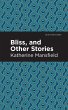 Bliss, and Other Stories (eBook, ePUB) - Bild 1