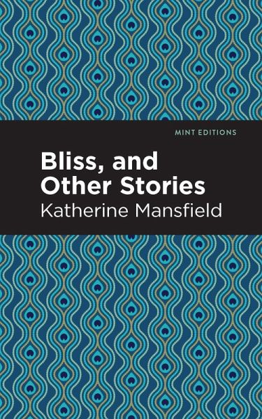 Bliss, and Other Stories (eBook, ePUB) Bliss, and Other Stories (eBook, ePUB)