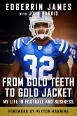 From Gold Teeth to Gold Jacket (eBook, ePUB) From Gold Teeth to Gold Jacket (eBook, ePUB)