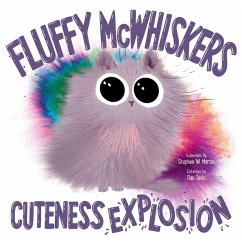 Fluffy McWhiskers Cuteness Explosion (eBook, ePUB) - Martin, Stephen W.