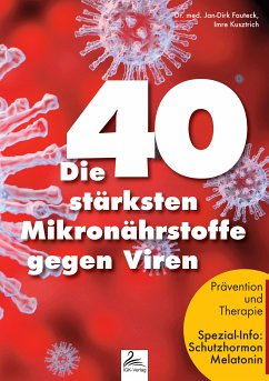 Die 40 stärksten Mikronährstoffe gegen Viren (eBook, ePUB) - Fauteck, Dr. med. Jan-Dirk; Kusztrich, Imre