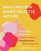 Break Free from Narcissistic Mothers (eBook, ePUB)