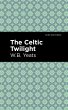 The Celtic Twilight (eBook, ePUB) - Bild 1