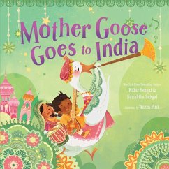 Mother Goose Goes to India (eBook, ePUB) - Sehgal, Kabir; Sehgal, Surishtha