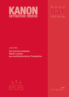 Die Exkommunikation Martin Luthers aus rechtshistorischer Perspektive - Otter, Josef