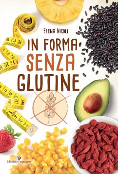 In forma senza glutine (eBook, ePUB) - Nicoli, Elena