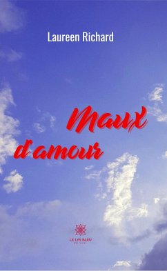 Maux d'amour (eBook, ePUB) - Richard, Laureen