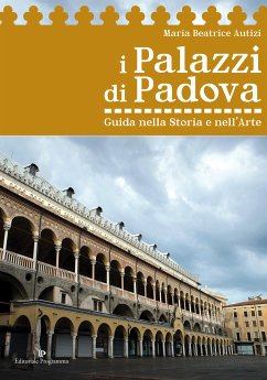 I Palazzi di Padova (eBook, ePUB) - Beatrice Autizi, Maria