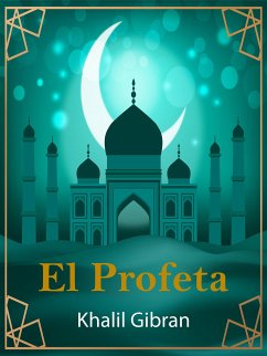 El Profeta (eBook, ePUB) - Gibran, Khalil