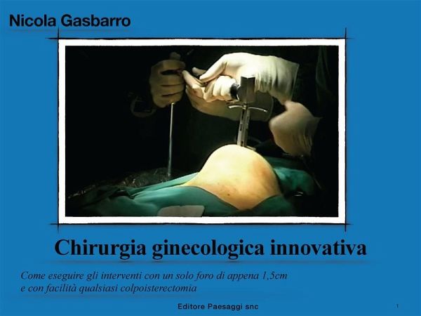 Chirurgia ginecologica innovativa (eBook, ePUB) Chirurgia ginecologica innovativa (eBook, ePUB)