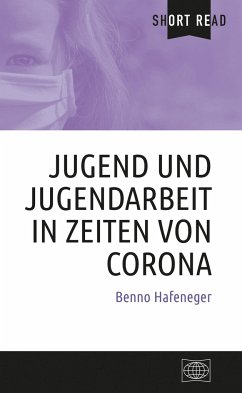 Jugend und Jugendarbeit in Zeiten von Corona - Hafeneger, Benno