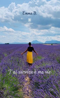 J'ai survécu à ma vie (eBook, ePUB) - B., Emma