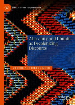 Africanity and Ubuntu as Decolonizing Discourse (eBook, PDF) - Moyo, Otrude Nontobeko